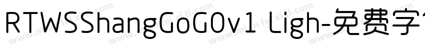 RTWSShangGoG0v1 Ligh字体转换